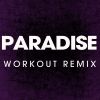 Download track Paradise (Workout Remix)