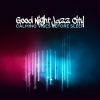 Download track Good Night Jazz City