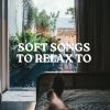 Download track Soft Songs To Relax To