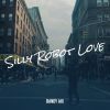 Download track Silly Robot Love