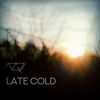 Download track Late Cold