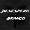 Download track Desespero Branco