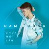 Download track Chua Mot Lan (From 