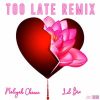 Download track Too Late Remix
