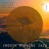 Download track Smooth Morning Jazz, Vol. 7