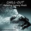 Download track Chill-Out Relaxing Luxury Music (Mixed By Marius Patrascu) [Continuous DJ Mix]