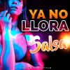 Download track Ya No Llora - Salsa Version (Remix)