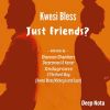 Download track Just Friends? (Kwesi Bless, Mickey K And Eaze Mix)