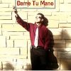 Download track Dame Tu Mano (Radio Edit)