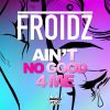 Download track Ain't Good 4 Me (Edit)