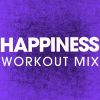 Download track Happiness (Workout Mix)