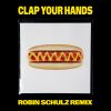 Download track Clap Your Hands (Robin Schulz Remix)