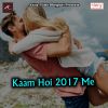 Download track Kaam Hoi 2017 Me