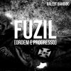 Download track Fuzil (Ordem E Progresso)