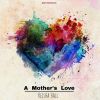 Download track A Mother's Love (Blizzard Beats Instru Love)