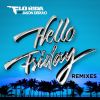 Download track Hello Friday (Jawa Remix)