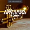 Download track That's How Rhythm Was Born