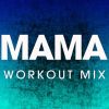 Download track Mama (Extended Workout Mix)