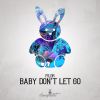 Download track Baby Don't Let Go (Radio Edit)