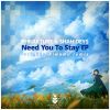 Download track Need You To Stay (Kiwamu Remix)