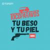 Download track Tu Beso Y Tu Piel (Gustas Mio)