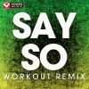 Download track Say So (Workout Extended Remix)