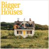 Download track Bigger Houses