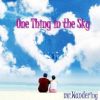 Download track One Thing In The Sky