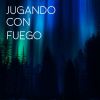 Download track Jugando Con Fuego