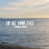 Download track To See Your Eyes (Remix)