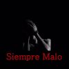 Download track Siempre Malo