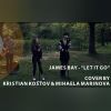 Download track Cover By Kristian Kostov And Mihaela Marinova - Let It Go (Original By James Bay)