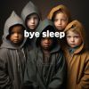 Download track Bye Sleep