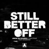 Download track Still Better Off (Extended Mix)