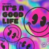 Download track It's A Good Life (Radio Edit)