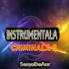 Download track Instrumentala Criminala 2