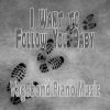 Download track I Want To Follow You Baby