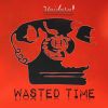 Download track Wasted Time