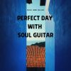 Download track Perfect Day With Soul Guitar