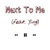 Download track Next To Me