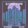 Download track Glitched Utopia