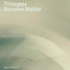 Download track Thoughts Become Matter