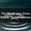 Download track The Meditation Zone - Rain And A Heavy Thunderstorm (Loopable) (Original Mix)