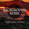 Download track Volcanic Eruption Ambience, Pt. 4