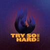 Download track Try So Hard