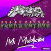 Download track Mi Maldicion