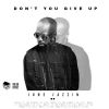 Download track Don't You Give Up (Original Mix)