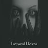 Download track Tropical Flavor