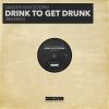 Download track Drink To Get Drunk (Laura Van Dam Remix)