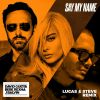 Download track Say My Name (Lucas & Steve Extended Mix)